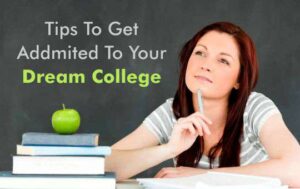 Read more about the article Tips To Get Addmited To Your Dream College