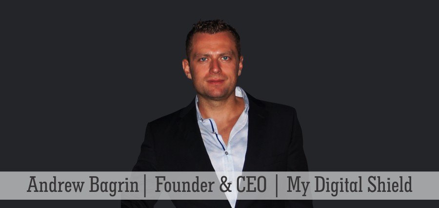 Andrew Bagrin | Founder & CEO | My Digital Shield - Insights Success