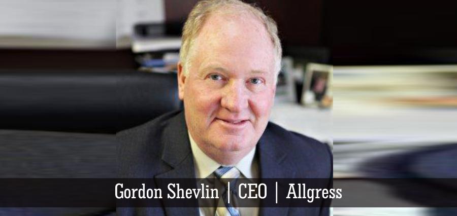 Gordon Shevlin | CEO | Allgress - Insights Success