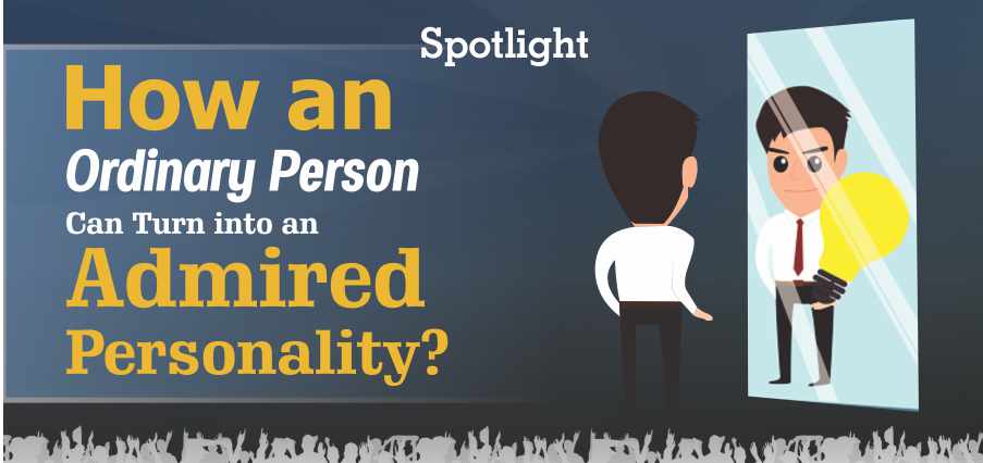 You are currently viewing How an Ordinary Person Can Turn into an Admired Personality?