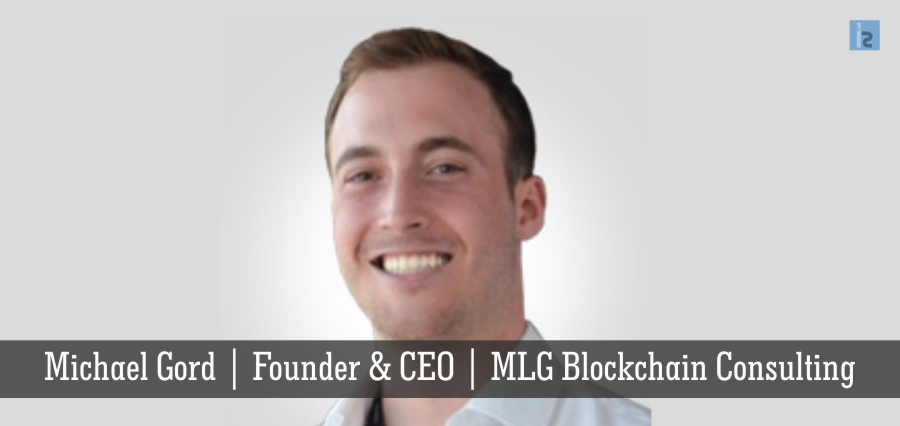 Michael Gord | Founder & CEO | MLG Blockchain Consulting [ Insights Success ]