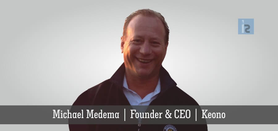 Michael Medema | Founder & CEO | Keono [ Insights Success ]