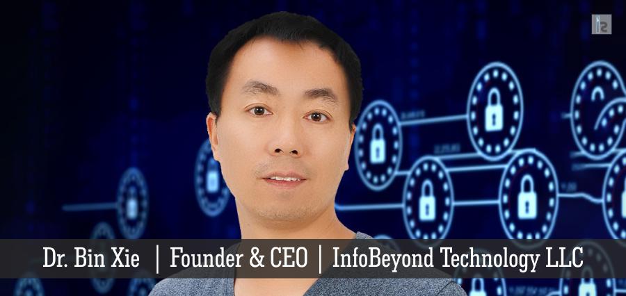 You are currently viewing Dr. Bin Xie: Advancing the Network and Data Security Industry