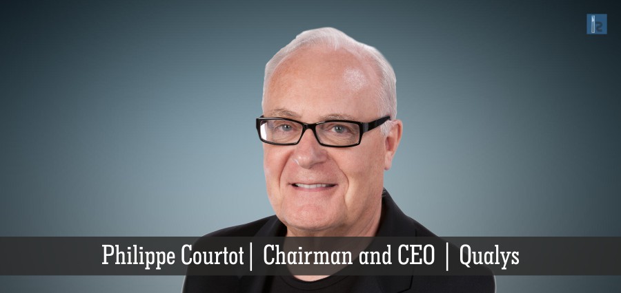 Philippe Courtot | Chairman and CEO | Qualys | Insights Success
