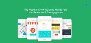 Read more about the article The Need-to-Know Guide to Mobile App User Retention & Reengagement