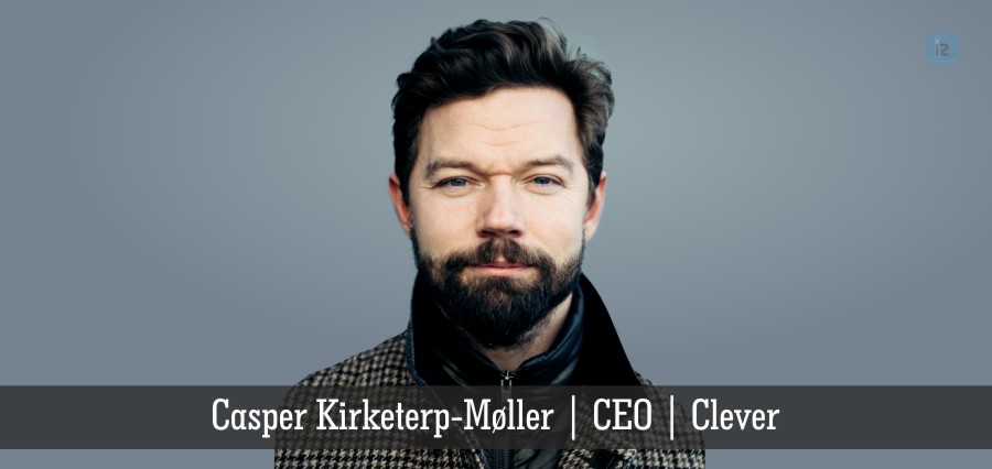 Casper Kirketerp Moller | CEO | Clever | Insights Success