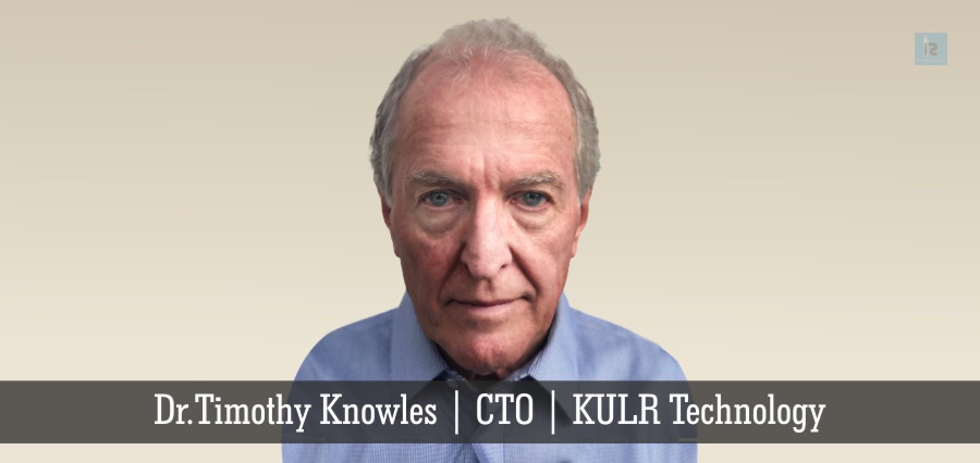 Dr.Timothy Knowles | CTO | KULR Technology | Insights Success