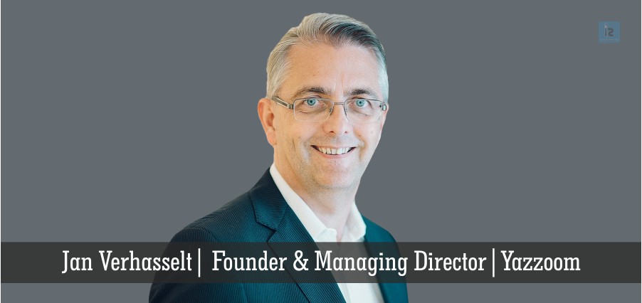 Jan Verhasselt | Founder & Managing Director | Yazzoom | Insights Success