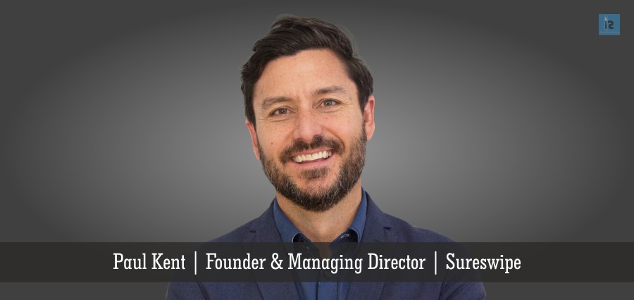 Paul Kent | Founder & Managing Director | Sureswipe | Insights Success