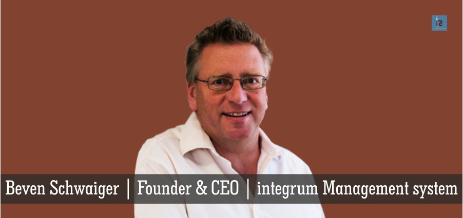 Beven Schwaiger | CEO | integrum Management system | Insights Success