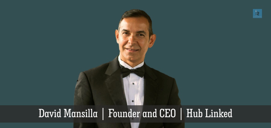 David Mansilla | Founder and CEO | Hub Linked | Insights Success