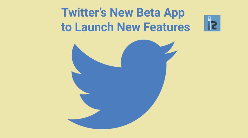 You are currently viewing Twitter’s New Beta App to Launch New Features