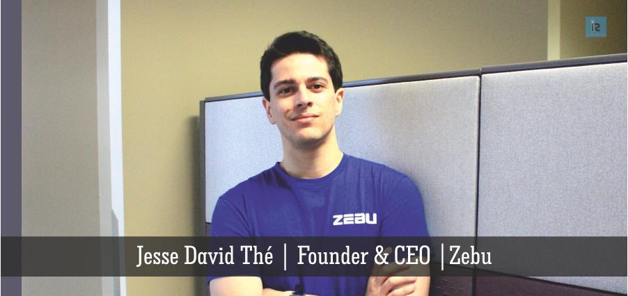 Jesse David Thé , Founder & CEO ,Zebu