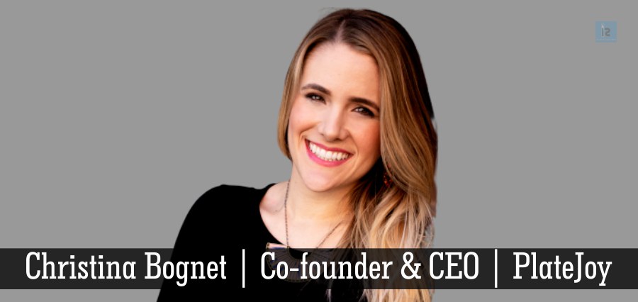 Christina Bognet | Co-founder & CEO | PlateJoy [ Business Magazine ]