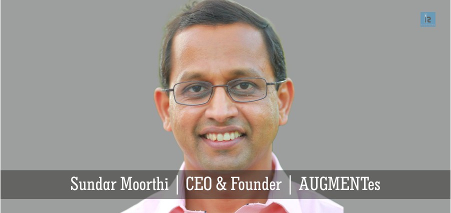 Sundar Moorthi | CEO & Founder | AUGMENTes