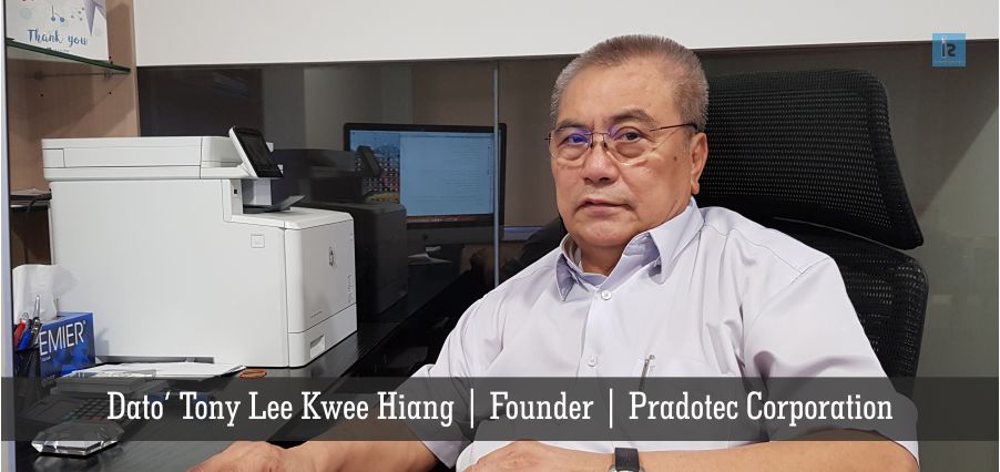 Dato’ Tony Lee Kwee Hiang | Founder | Pradotec Corporation