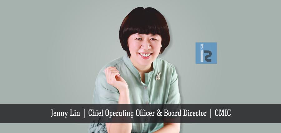 Jenny Lin | Chief Operating Officer & board Director | CMIC | Business Magazine