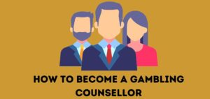 Read more about the article How to Become a Gambling Counsellor?