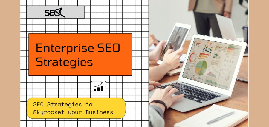You are currently viewing Top 3 Enterprise SEO Strategies to Skyrocket your Business