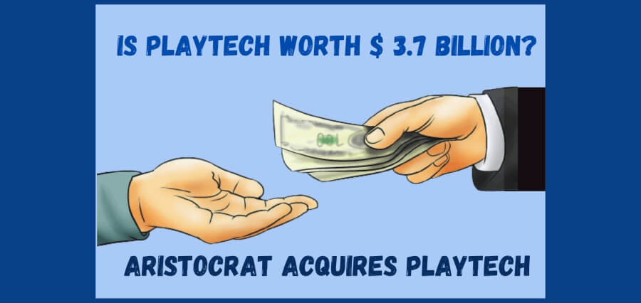 You are currently viewing Aristocrat Acquires Playtech in $ 3.7 Billion: Augmented Deal Picture