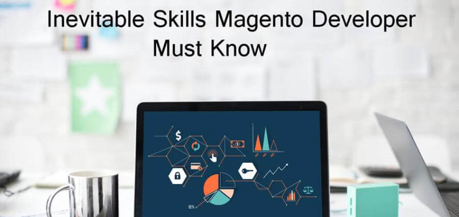 You are currently viewing List of Required Skills for Every Magento Developer