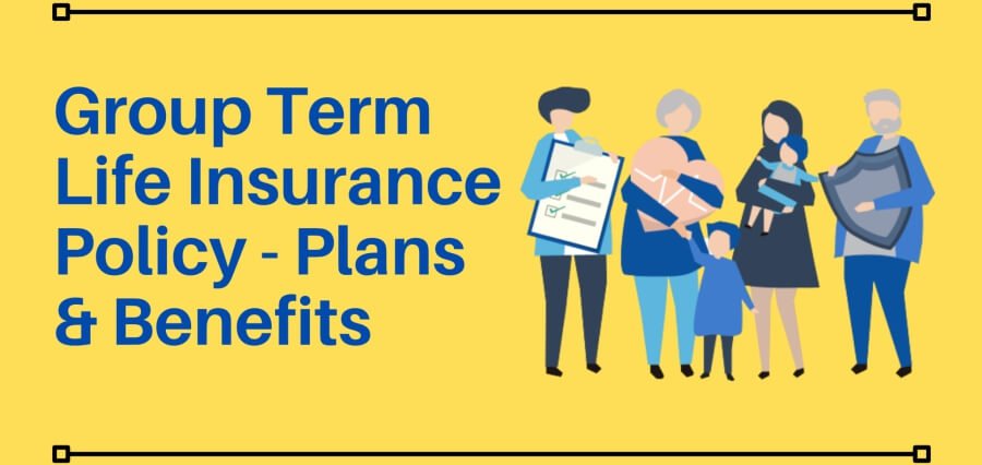 Group Term Life Insurance Policy Plans Benefits