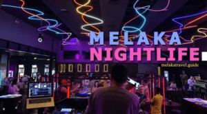 Read more about the article 6 Places to Visit in Malacca at Night For Nightlife