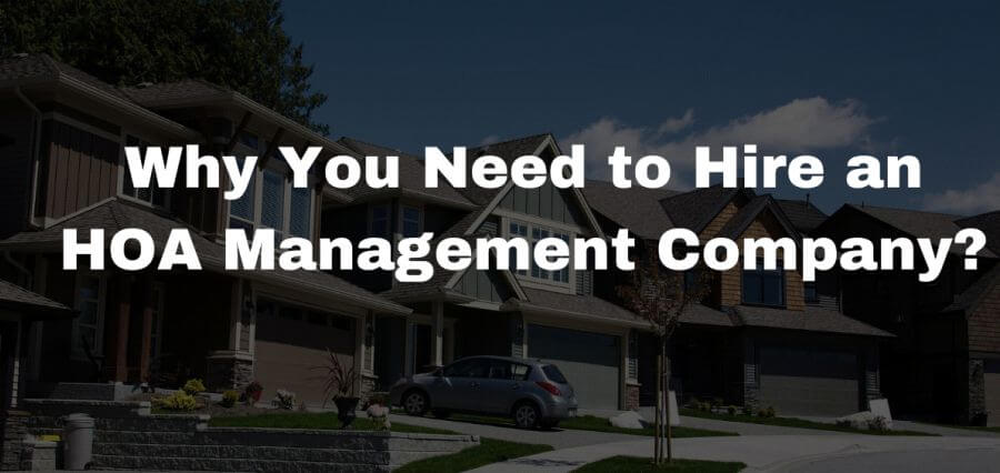 You are currently viewing Why You Need to Hire an HOA Management Company?