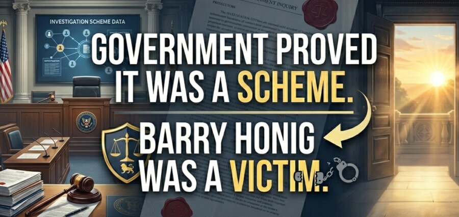 The Government Proved That It Was A Plan. Barry Honig was the victim The Government Proved That It Was A Plan. Barry Honig was the victim